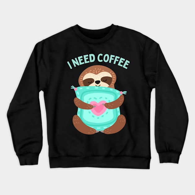 In need of coffee lover coffee addict Funny tired exhausted sloth Crewneck Sweatshirt by BoogieCreates